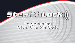 StealthLock video: Programming Clear User Pin Code